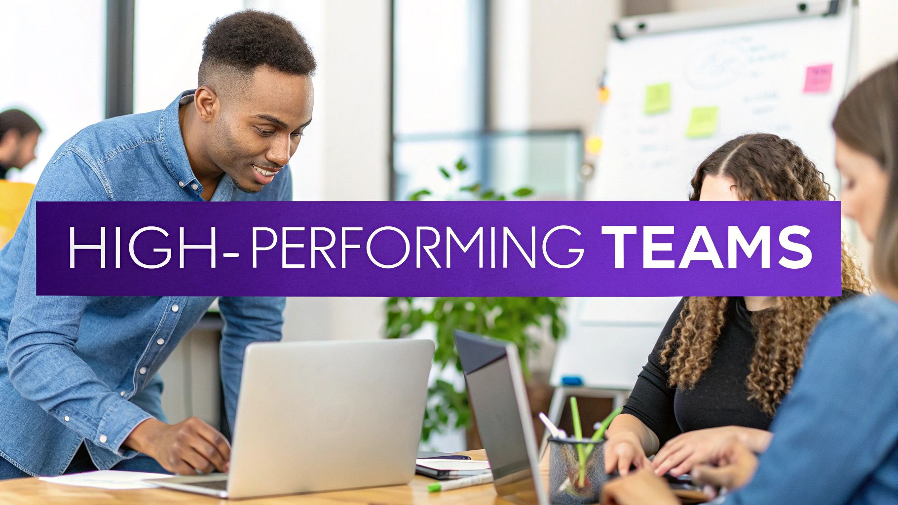 How to Build High Performing Teams That Succeed