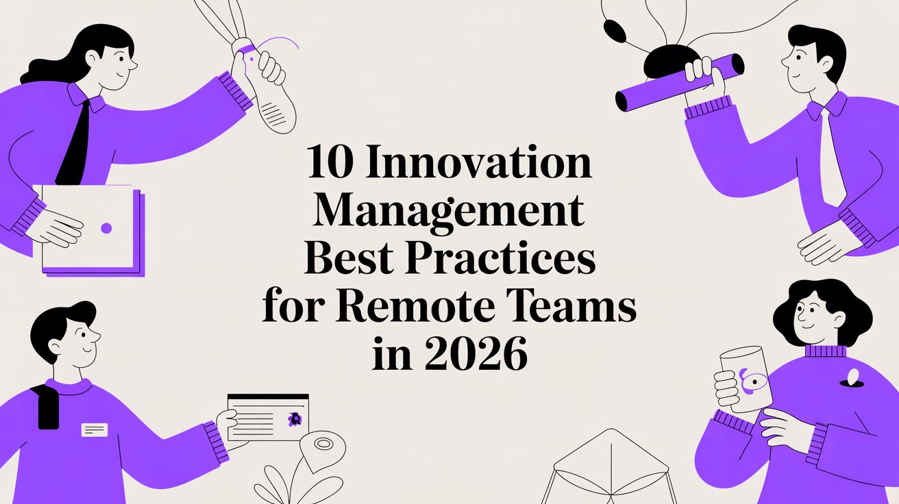 10 Innovation Management Best Practices for Remote Teams in 2026