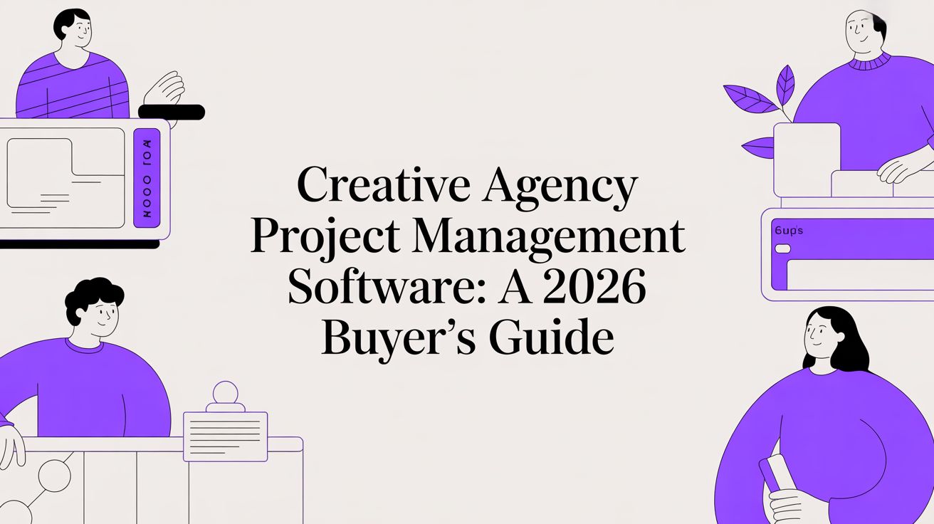 Creative agency project management software: A 2026 buyer’s guide