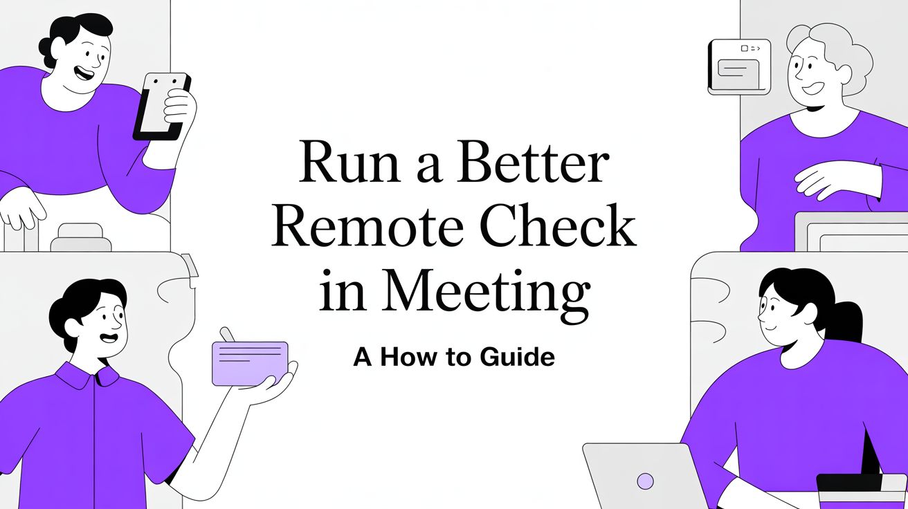 Run a Better Remote Check In Meeting a How To Guide