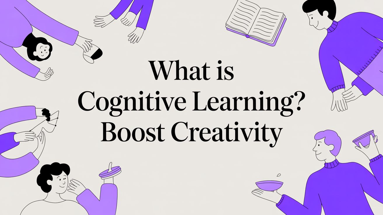 What is Cognitive Learning? Boost Creativity