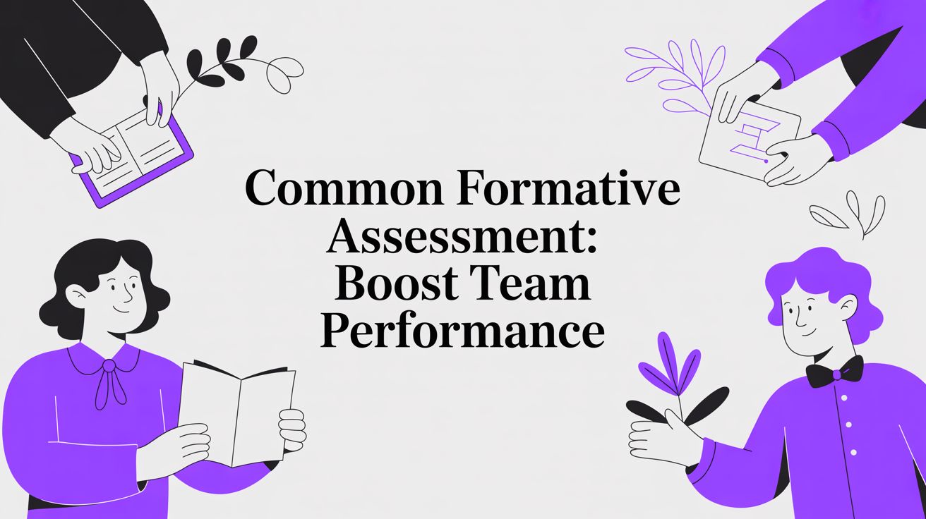 Common Formative Assessment: Boost Team Performance