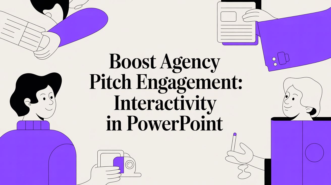 Boost Agency Pitch Engagement: Interactivity in PowerPoint