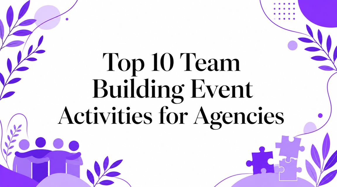 Top 10 Team Building Event Activities for Agencies