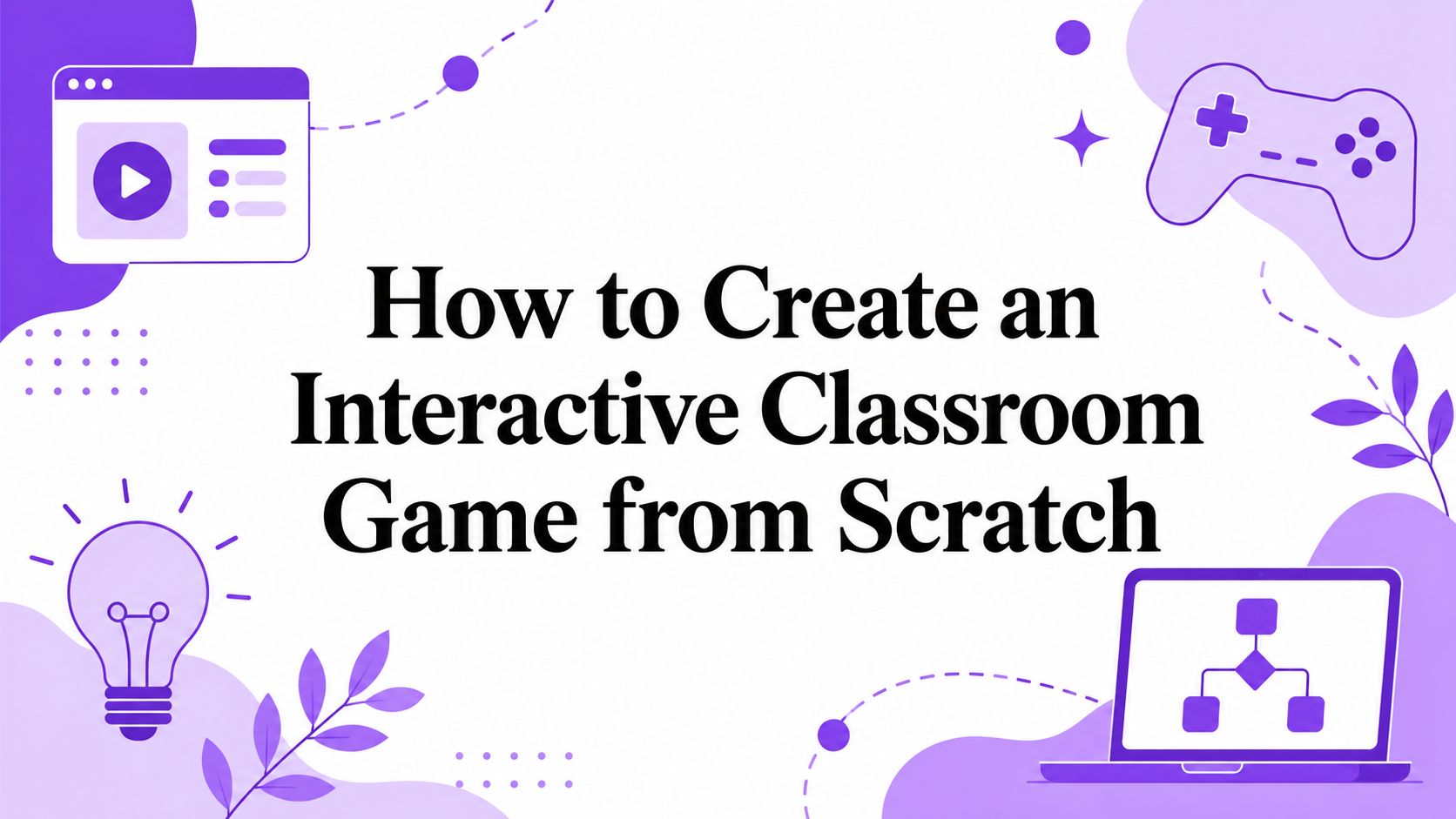 How to Create an Interactive Classroom Game from Scratch