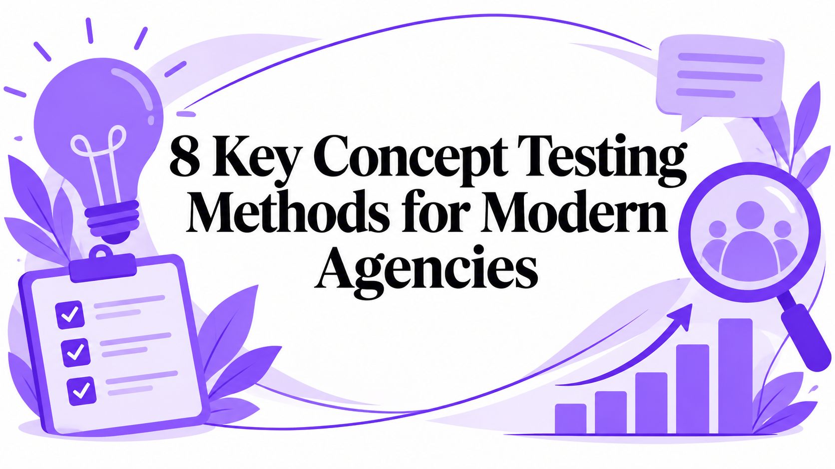 8 Key Concept Testing Methods for Modern Agencies