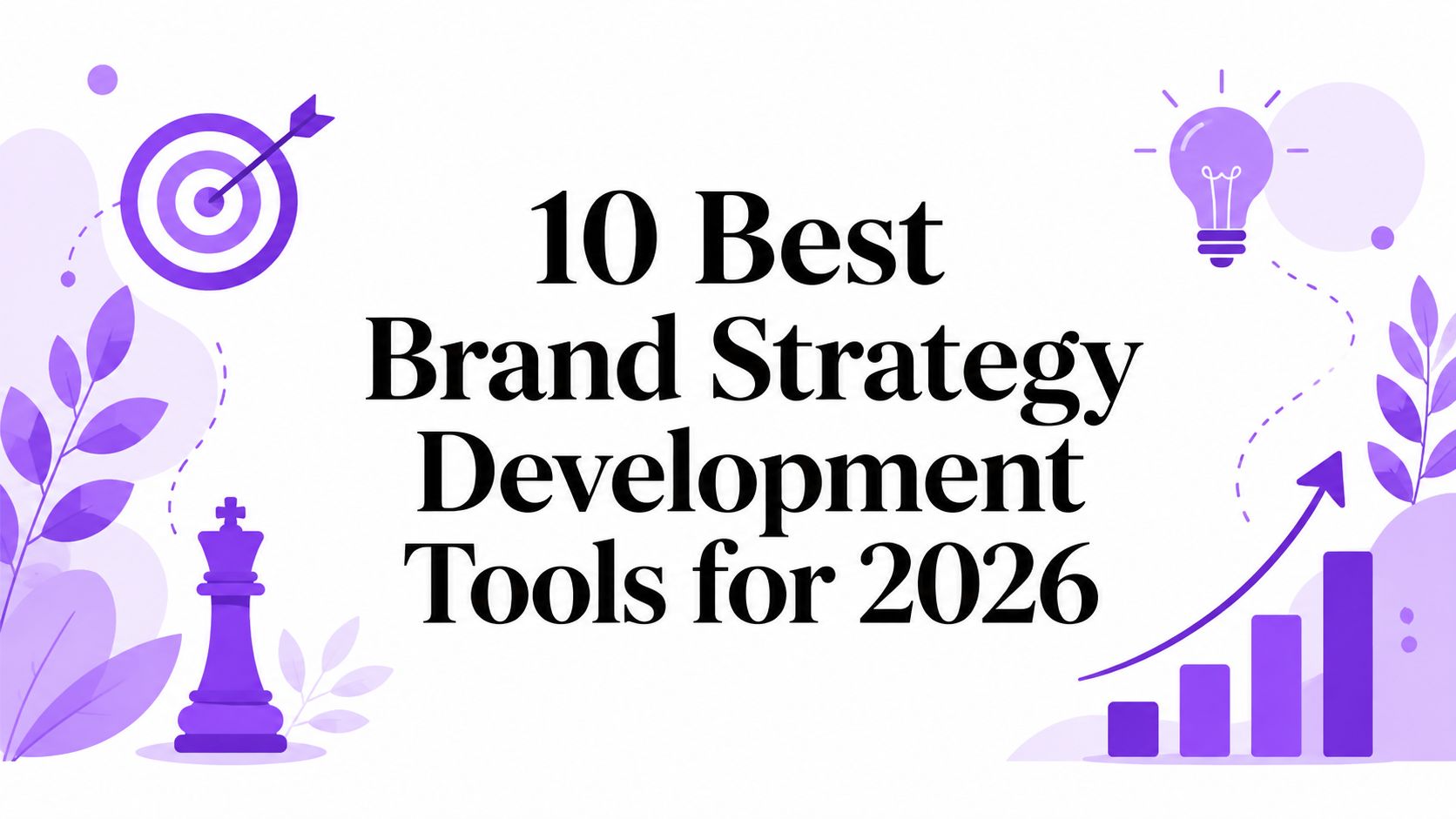 10 Best Brand Strategy Development Tools for 2026