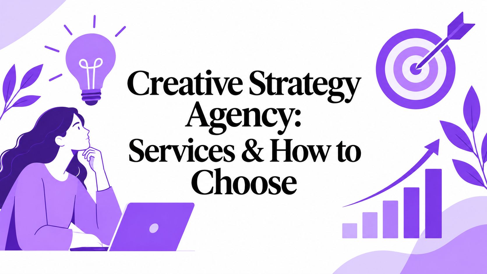 Creative Strategy Agency: Services & How to Choose