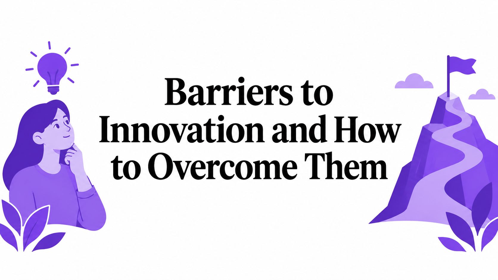 Barriers to Innovation and How to Overcome Them