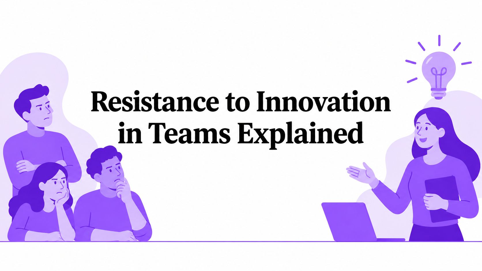 Resistance to Innovation in Teams Explained